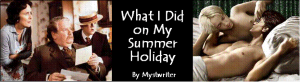 What I Did on My Summer Holiday - BOOK TWO of The Correspondence Series What I Did on My Summer Holiday - BOOK TWO of The Correspondence Series