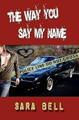 The Way You Say My Name by Sara Bell